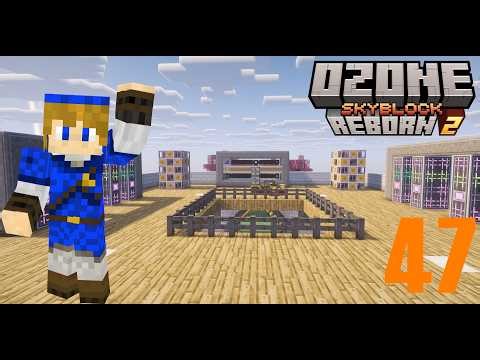 Ozone Skyblock Reborn 2 - #47 [FR] - Grosse upgrade de notre applied
