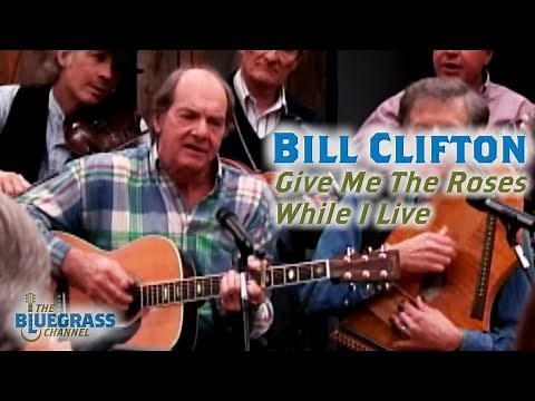 Bill Clifton plays "Give Me The Roses While I Live"