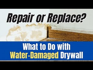 Repair or Replace? What to Do with Water-Damaged Drywall