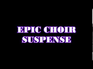 EPIC CHOIR SUSPENSE SOUND EFFECT