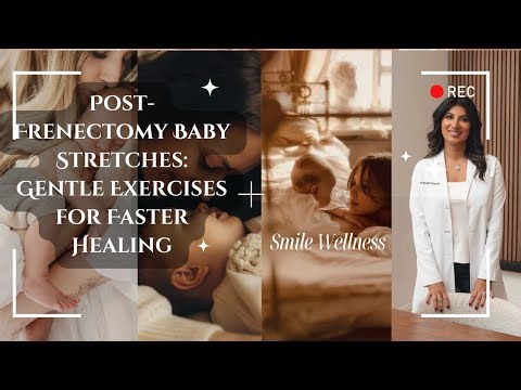 Smile Wellness -Post-Frenectomy Baby Stretches: Gentle Exercises for Faster Healing