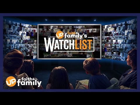 NEW: UP Faith & Family's Watch List