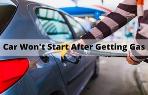 Why Does My Car Not Start After Getting Gas? - Autocornerd