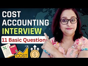 11 Basic Cost Accounting Interview Questions - Wages, Incentives & Budgeting ✅ Job Interview Prep