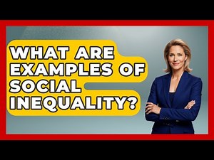 What Are Examples Of Social Inequality? - Socialism Explained