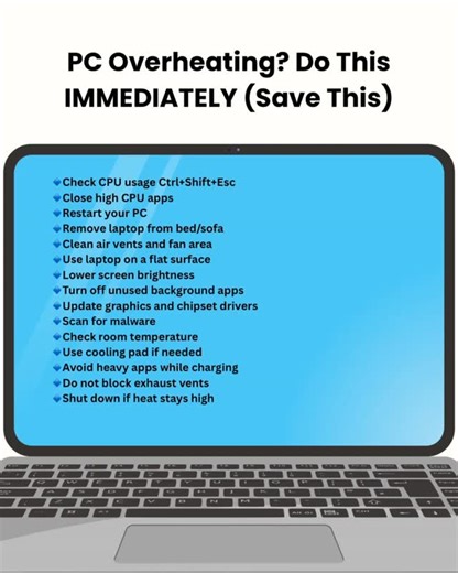 PC Overheating? Do This IMMEDIATELY (Save This) 🔹Check CPU usage Ctrl Shift Esc 🔹Close high CPU apps 🔹Restart your PC 🔹Remove laptop from bed/sofa 🔹Clean air vents and fan area 🔹Use laptop on a flat surface 🔹Lower screen brightness 🔹Turn off unused background apps 🔹Update graphics and chipset drivers 🔹Scan for malware 🔹Check room temperature 🔹Use cooling pad if needed 🔹Avoid heavy apps while charging 🔹Do not block exhaust vents 🔹Shut down if heat stays high | Today ict