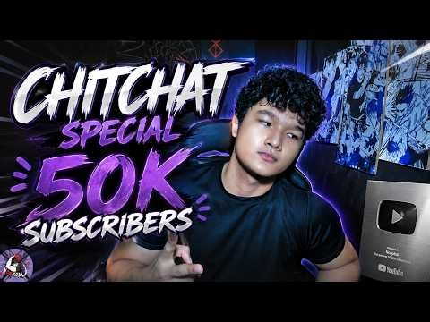 🔴CHITCHAT SPECIAL 50K SUBSCRIBERS (HORIZONTAL)