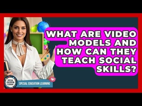 What Are Video Models And How Can They Teach Social Skills? - Special Education Learning