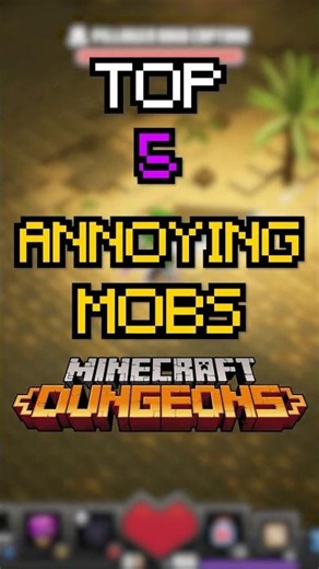 Top 5 ANNOYING MOBS in #minecraftdungeons
