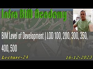 Lecture-24 Introduction LOD Infra Bim Academy