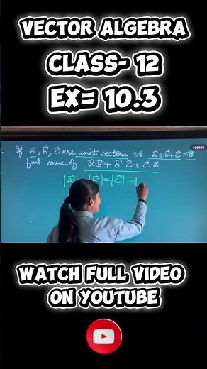 Solve Vector Algebra Like a Pro! | Class 12 NCERT Ex 10.3