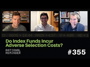 Do Index Funds Incur Adverse Selection Costs? | Rational Reminder 355