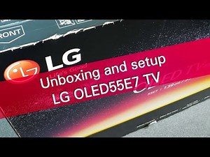 LG OLED55E7 4K UHD OLED TV unboxing