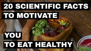 20 SCIENTIFIC FACTS TO MOTIVATE YOU TO EAT HEALTHY/ FOOD MOTIVATION