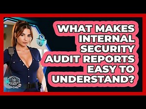 What Makes Internal Security Audit Reports Easy To Understand? - SecurityFirstCorp.com