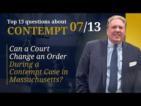 Can a Court Change an Order During a Contempt Case in Massachusetts
