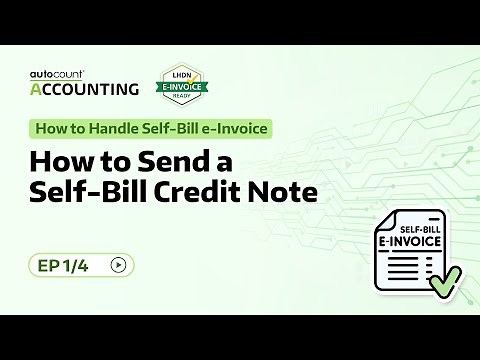 34 How to Send a Self-Bill Credit Note | How to Handle Self-Bill e-Invoice