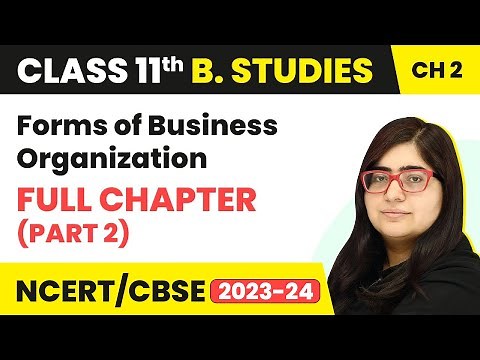 Class 11 Business Studies Chapter 2 | Forms of Business Organization Full Chapter(Part 2) (2022-23)