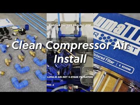 Clean Compressor Air Install — RapidAir FastPipe Cooling Loop & LUMA III AIR-NET 3-Stage Filtration