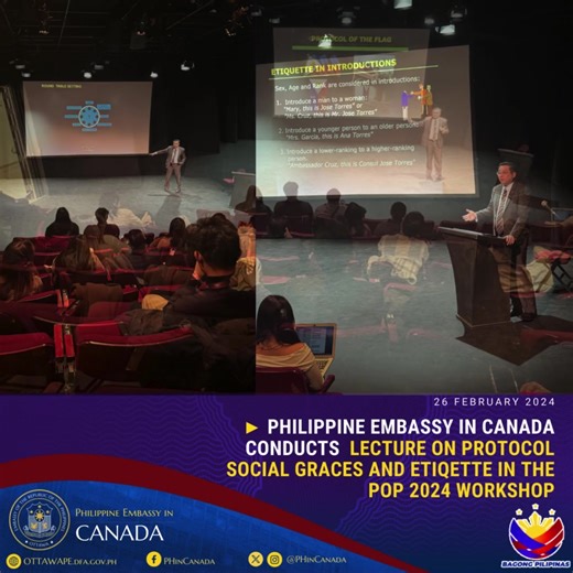 Philippine Embassy Conducts Lecture on Protocol, Social Graces, and Etiquette in the POP 2024 Workshop 26 February 2024, Ottawa – The Philippine Embassy in Canada participated in the 2024 Pinoys on Parliament (POP) Workshop by conducting a lecture on Protocol, Social Graces and Etiquette to one of the conference cohorts held at the Arts Court on 24 February 2024. First Secretary and Consul Alexander Joseph Estomo discussed the basics of protocol, order of precedence and its applications, and hos