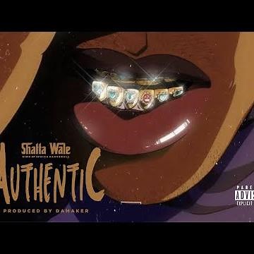 Shatta Wale - Authentic (SHATTA MUSIC) Audio