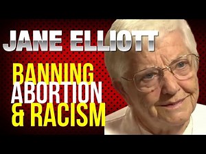 Jane Elliott on Banning Abortion and Racism - A MUST WATCH! 👀