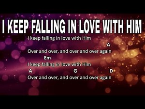 I Keep Falling In Love With Him - Praise and Worship Song with lyrics and chords