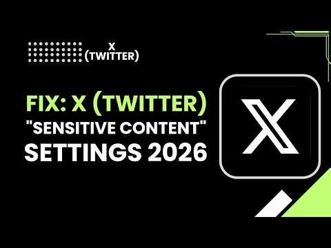 Fix X Twitter Sensitive Content Settings 2026