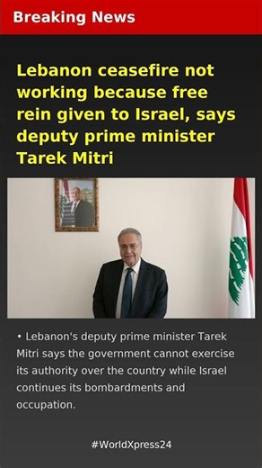 Lebanon ceasefire not working because free rein given to Israel, says deputy prime minister Tarek Mi