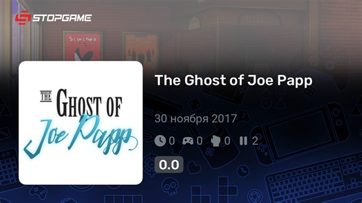 The Ghost of Joe Papp игра | StopGame.ru