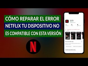 Why does Netflix say 'This device is not supported' and how to fix it?