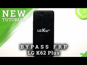 How to Bypass Google Verification in LG K62 Plus – Unlock FRP