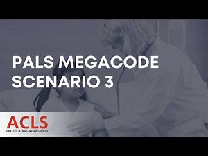 PALS Megacode Scenario 3 | ACLS Certification Association