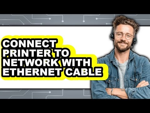 How to Connect Printer to Network with Ethernet Cable - Easy Guide
