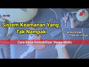Kunci Vespa Sprint i-get.Cara Kerja Immobilizer Transponder Master Keys Vespa Matic DIY