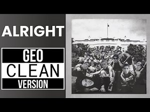 KENDRICK LAMAR: ALRIGHT - Geo CLEAN Version (LYRICS!)