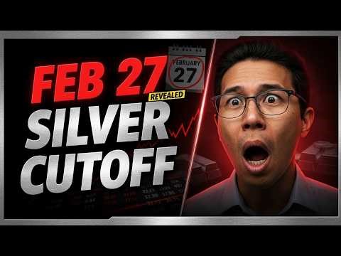 February 27th Silver Cutoff (REVEALED) — Why This Date Could Shock the Market