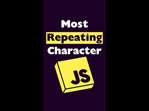 Most Repeating character JavaScript | TechWithTwin