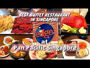 Edge Buffet at Pan Pacific Singapore