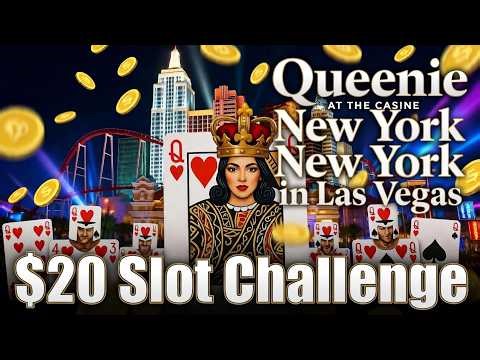 New York New York Las Vegas Queenie Video Slot $20 Challenge 2026: Can we trigger a bonus in $20?
