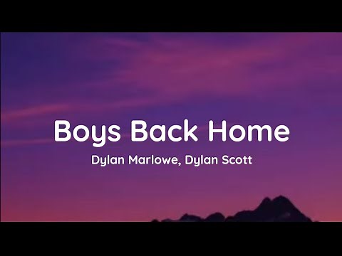 Dylan Marlowe, Dylan Scott - Boys Back Home (lyrics)