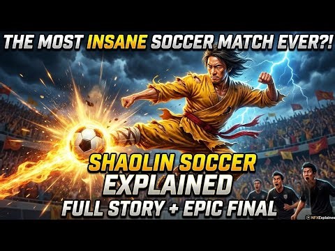Shaolin Soccer (2001) Movie Explained | Full Story & Epic Final Match Breakdown | NFXExplained