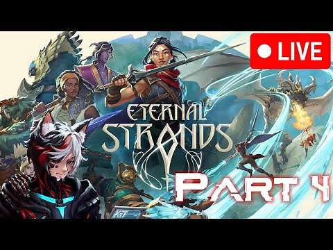 【Eternal Strands】 - E4 - Crafting and Upgrades (Live Playthrough)