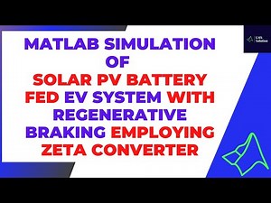 solar PV battery fed ev system with regenerative braking employing zeta converter