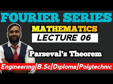 Fourier Series | Lecture 06 | Parseval's Theorem | MATHEMATICS | PRADEEP GIRI SIR