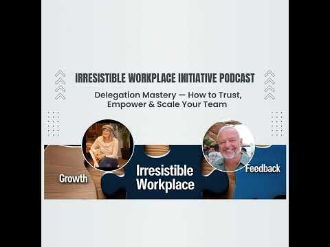 Delegation Mastery — How to Trust, Empower & Scale Your Team