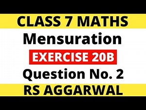 Exercise 20B Question no. 2। Class 7 Maths। Mensuration। RS Aggarwal