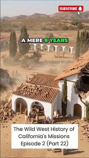 Time Machine - “The Wild West History of California’s Missions” - Part 22 - California Earthquakes!