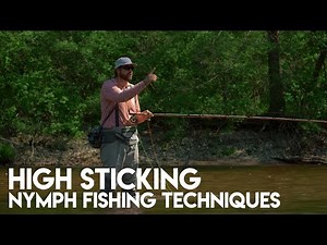 Orvis How To | High Sticking or Nymph Fishing Techniques