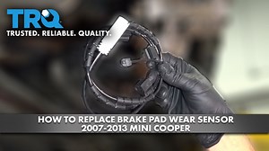 How to Replace Rear Brake Pad Wear Sensor 2007-2013 Mini Cooper